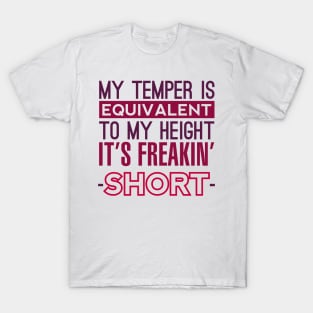 Short People Have Short Tempers T-Shirt